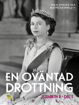cover image of Elizabeth del 1 – En oväntad drottning